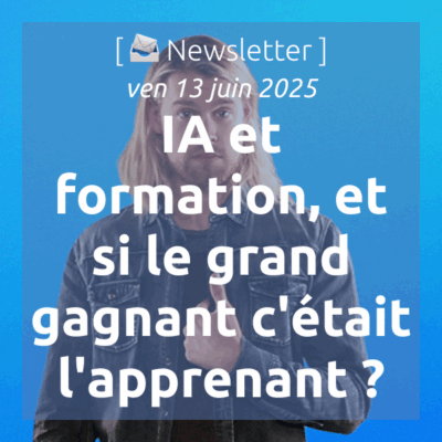 %f0%9f%93%a3newsletter-13-6-2025-ia-et-formation-et-si-le-grand-gagnant-cetait-lapprenant