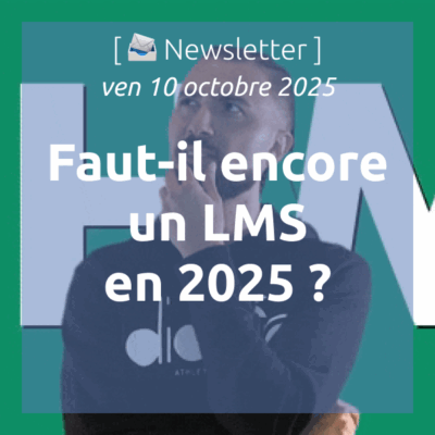 %f0%9f%93%a3newsletter-10-10-2025-faut-il-encore-un-lms-en-2025