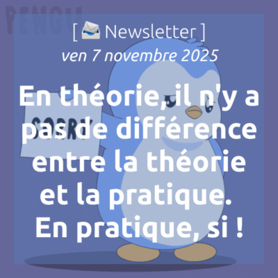 %f0%9f%93%a3newsletter-7-11-2025-en-theorie-il-ny-a-pas-de-difference-entre-la-theorie-et-la-pratique-en-pratique-si