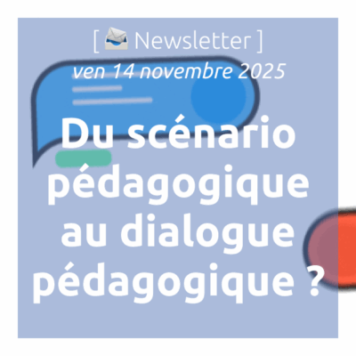 %f0%9f%93%a3newsletter-14-11-2025-du-scenario-pedagogique-au-dialogue-pedagogique