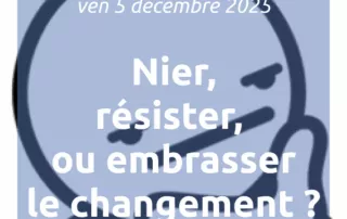 Illustration de l'article : [📣Newsletter] 5/12/2025 Nier, résister ou embrasser le changement ?