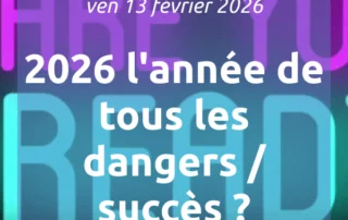 Illustration de l'article : [📣Newsletter] 2026 l'année de tous les dangers / succès ? (rayez la mention inutile)