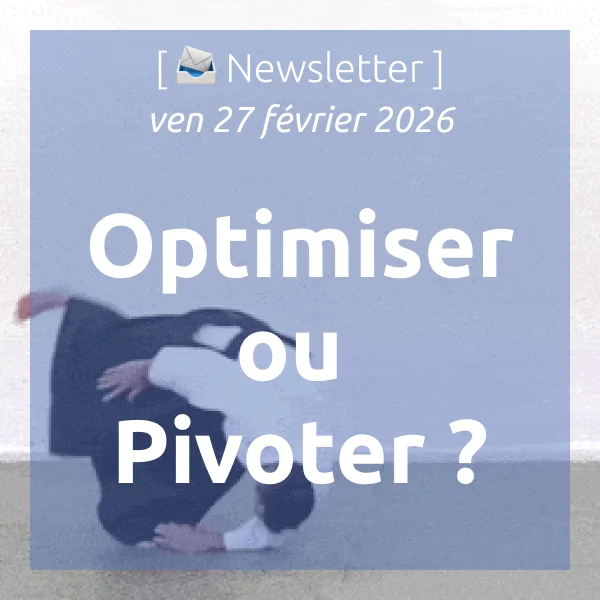 [📣Newsletter] 27/2/2026 Organismes de Formation : Pivoter ou Optimiser ? Le dilemme de 2026.