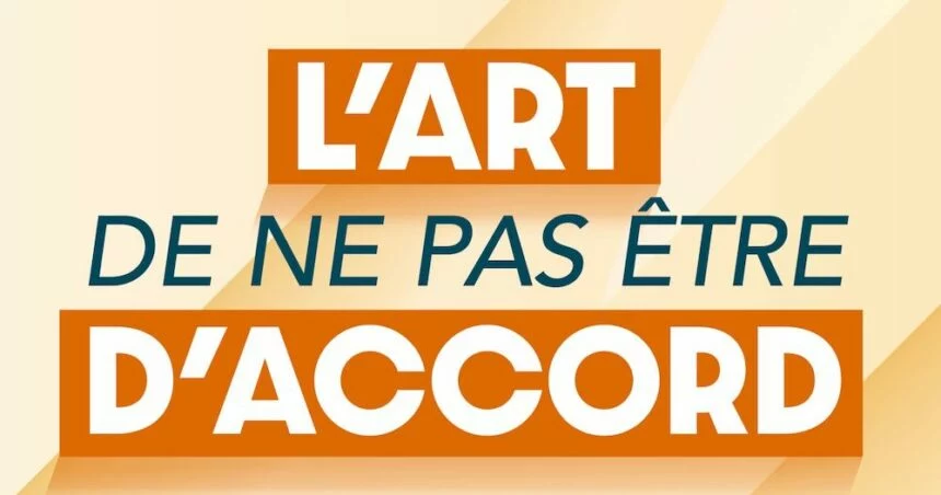 ArticleOuvrage_Lartdenepasetredaccord_110226-860×452 L’art de ne pas être d’accord