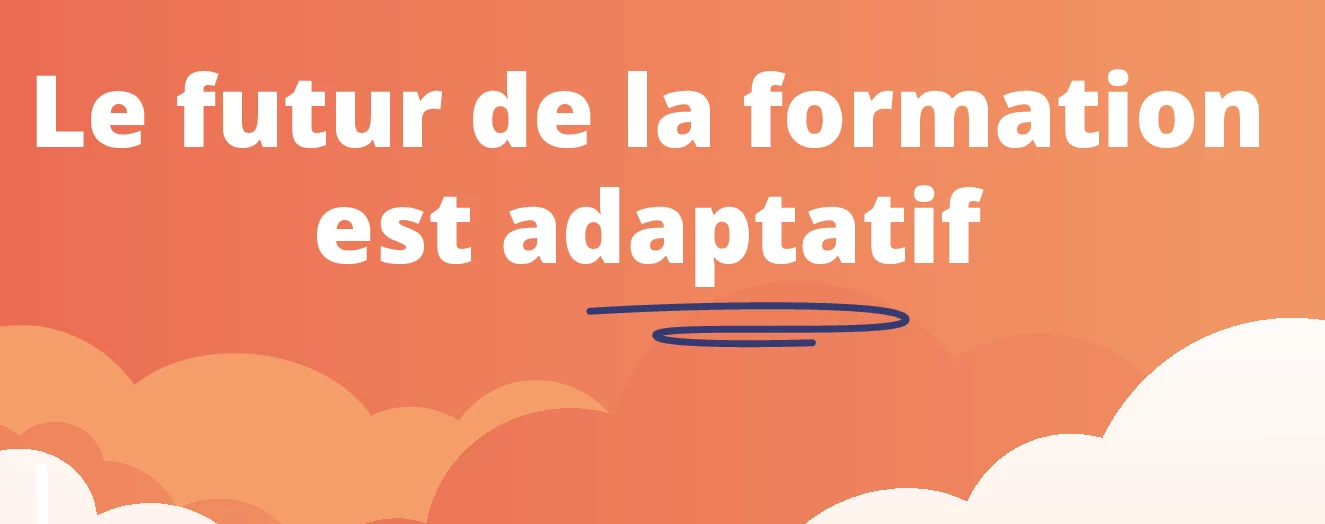 Adaptative learning, le futur de la formation
