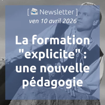 %f0%9f%93%a3newsletter-10-4-2026-la-formation-explicite-une-nouvelle-pedagogie