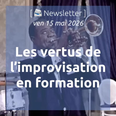 %f0%9f%93%a3newsletter-15-05-2026-les-vertus-de-limprovisation-en-formation