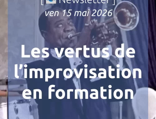 [📣Newsletter] 15/05/2026 Les vertus de l’improvisation en formation