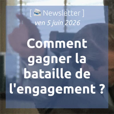 %f0%9f%93%a3newsletter-5-5-2026-comment-gagner-la-bataille-de-lengagement