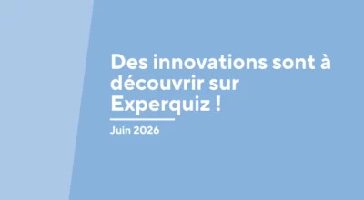 les-nouveautes-experquiz-ia-evaluation-conversationnelle-et-bien-plus