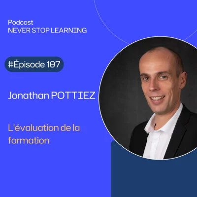 Évaluer la formation : du questionnaire à l’impact réel Avec Jonathan Pottiez