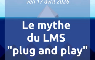 Illustration de l'article : [📣Newsletter] 17/4/2026 Le mythe du LMS « plug and play »